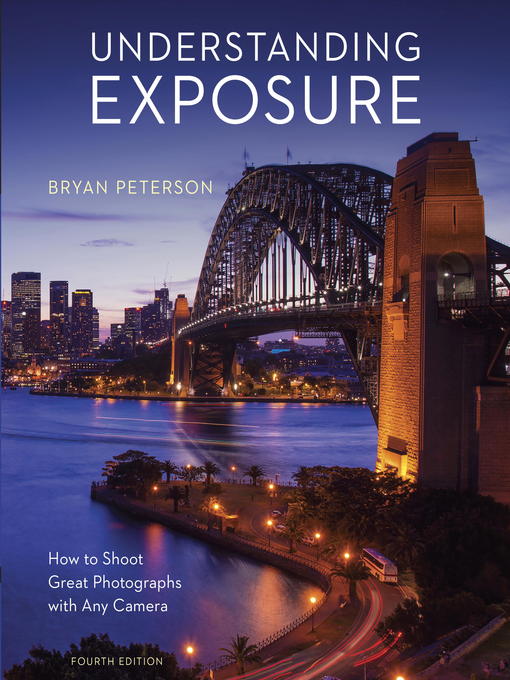 Title details for Understanding Exposure by Bryan Peterson - Available